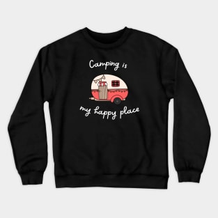 Camping Is My Happy Place Crewneck Sweatshirt